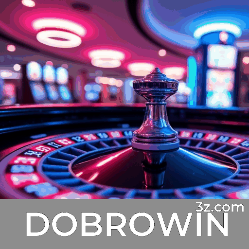 DOBROWIN: Seu Cassino Online Seguro e Divertido